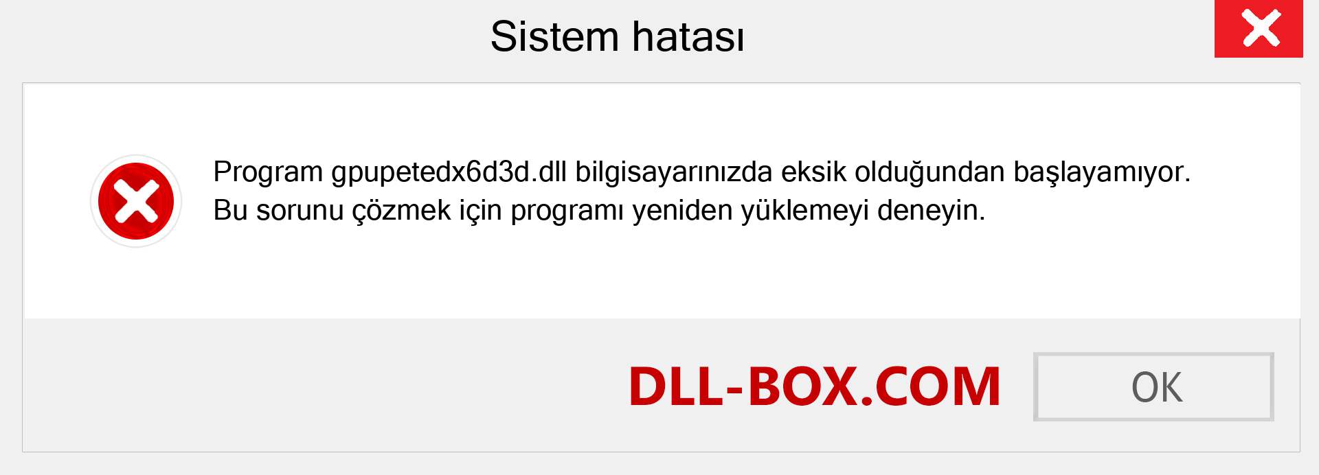 gpupetedx6d3d.dll dosyası eksik mi? Windows 7, 8, 10 için İndirin - Windows'ta gpupetedx6d3d dll Eksik Hatasını Düzeltin, fotoğraflar, resimler